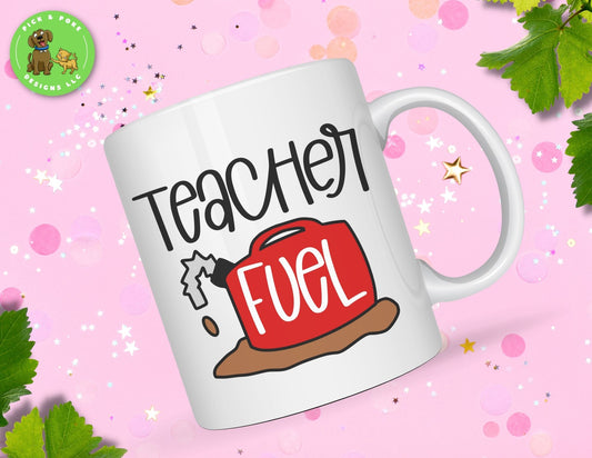 Ceramic mug with the words Teacher Fuel and a cartoon gasoline can image. 