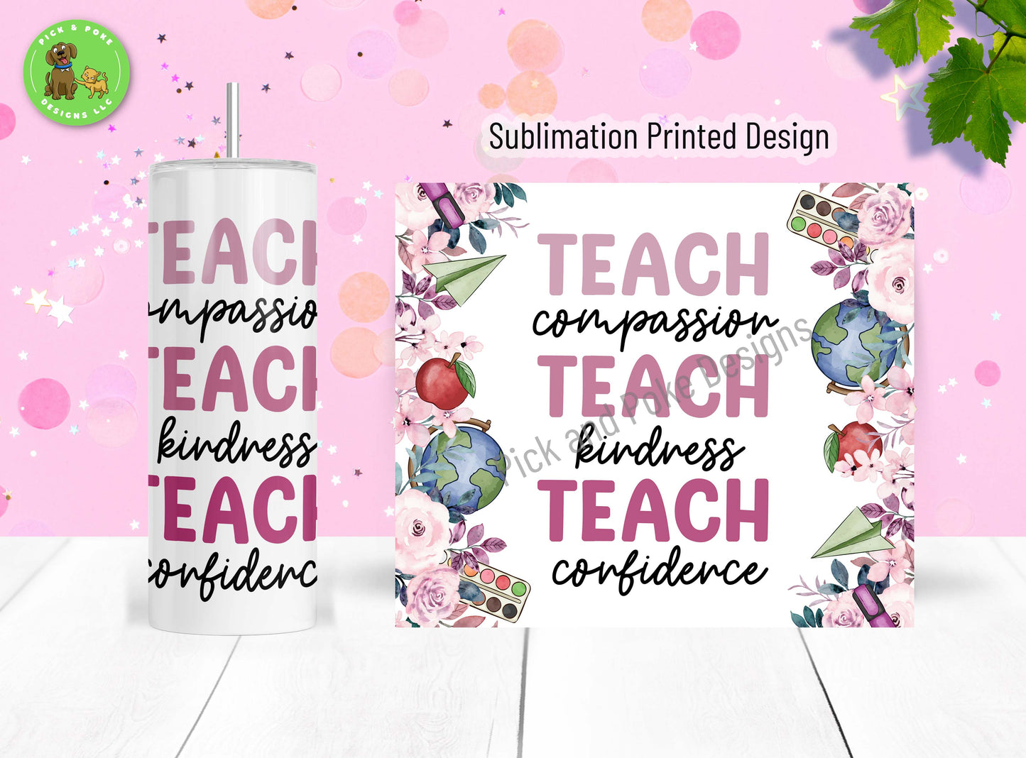 teacher tumbler features the words Teach Compassion, Teach Kindness, Teach Confidence