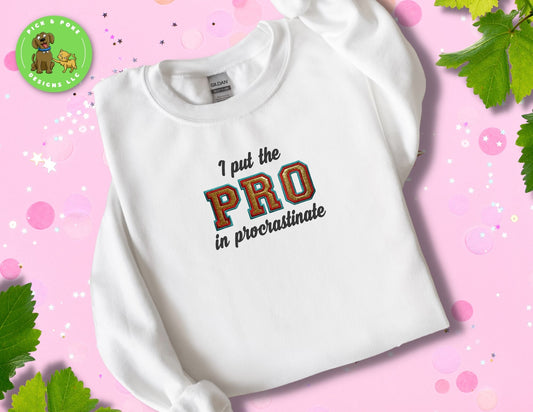 Embroidered I Put the Pro in Procrastinate Gold Glitter Crewneck Sweatshirt