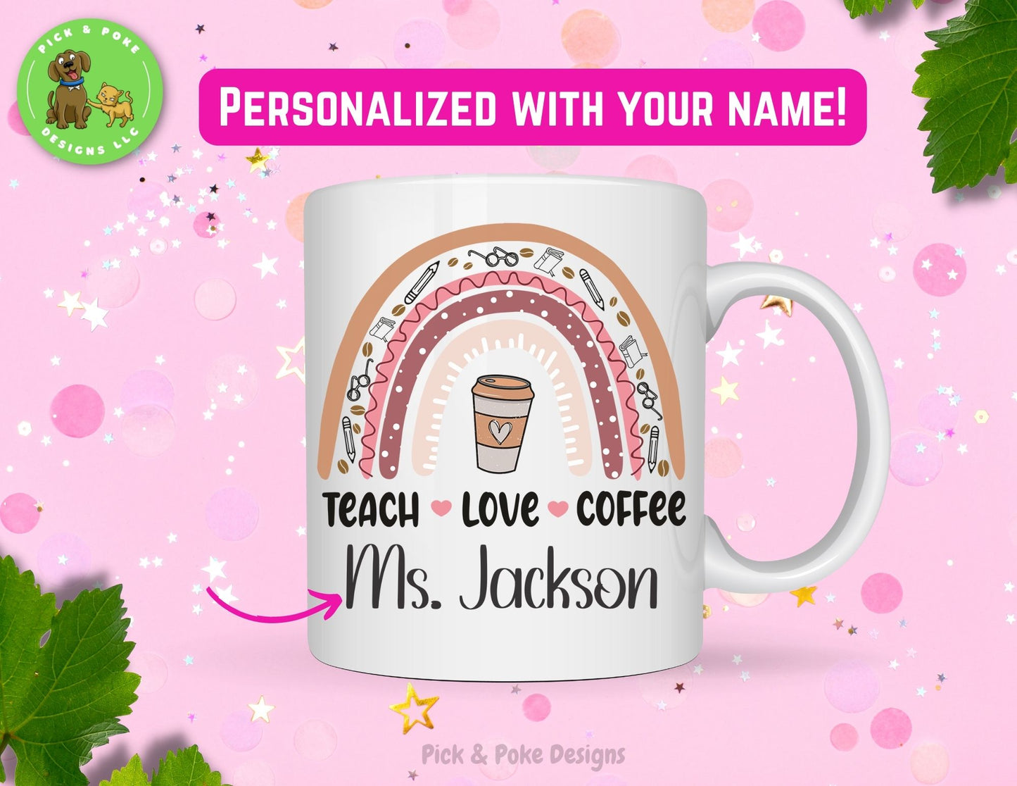 Rainbow Teach Love Coffee ceramic mug is personalized with your name.