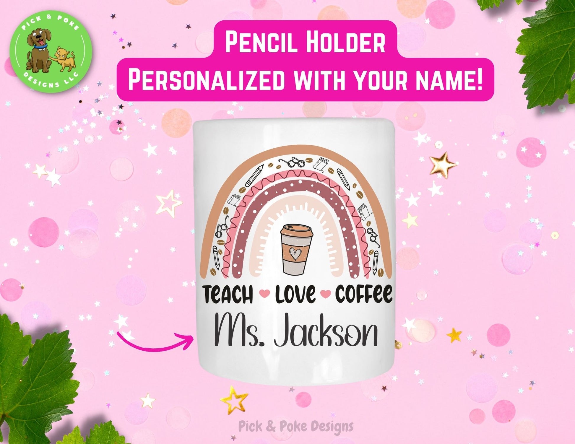 Personalized teach love coffee ceramic pencil holder is personalized with your name written in a hand lettering font