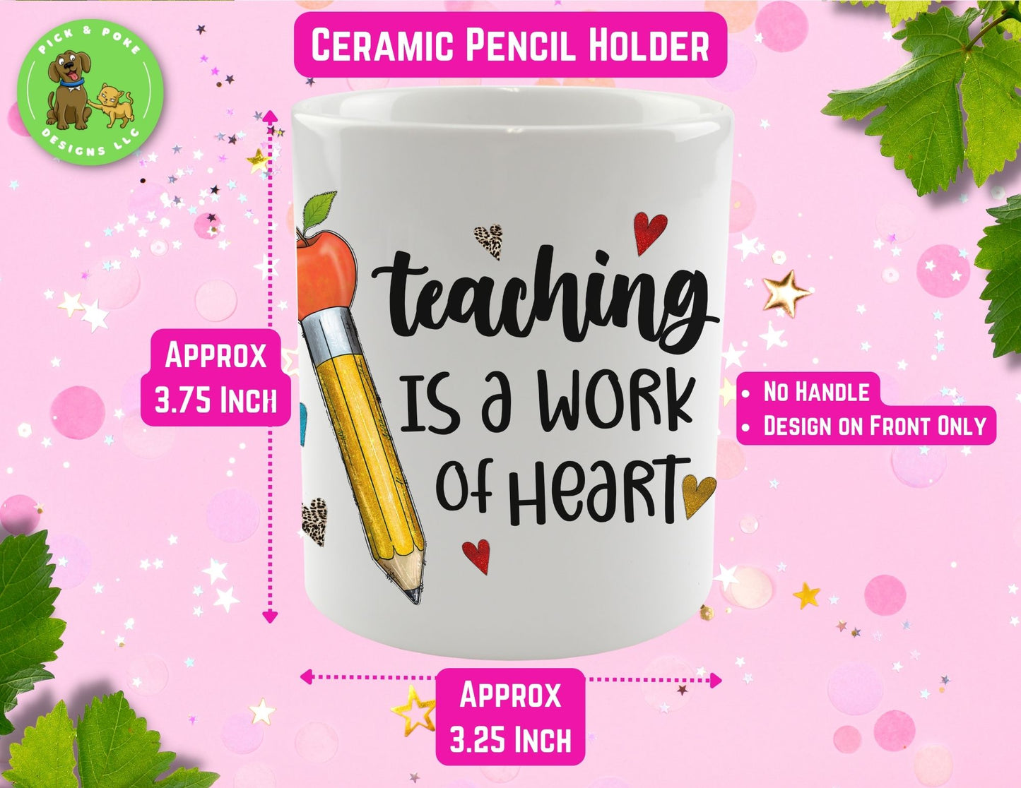 Teaching is a Work of Heart ceramic pencil holder is 3.75 inches tall and has a circumference of 10.5 inches. 