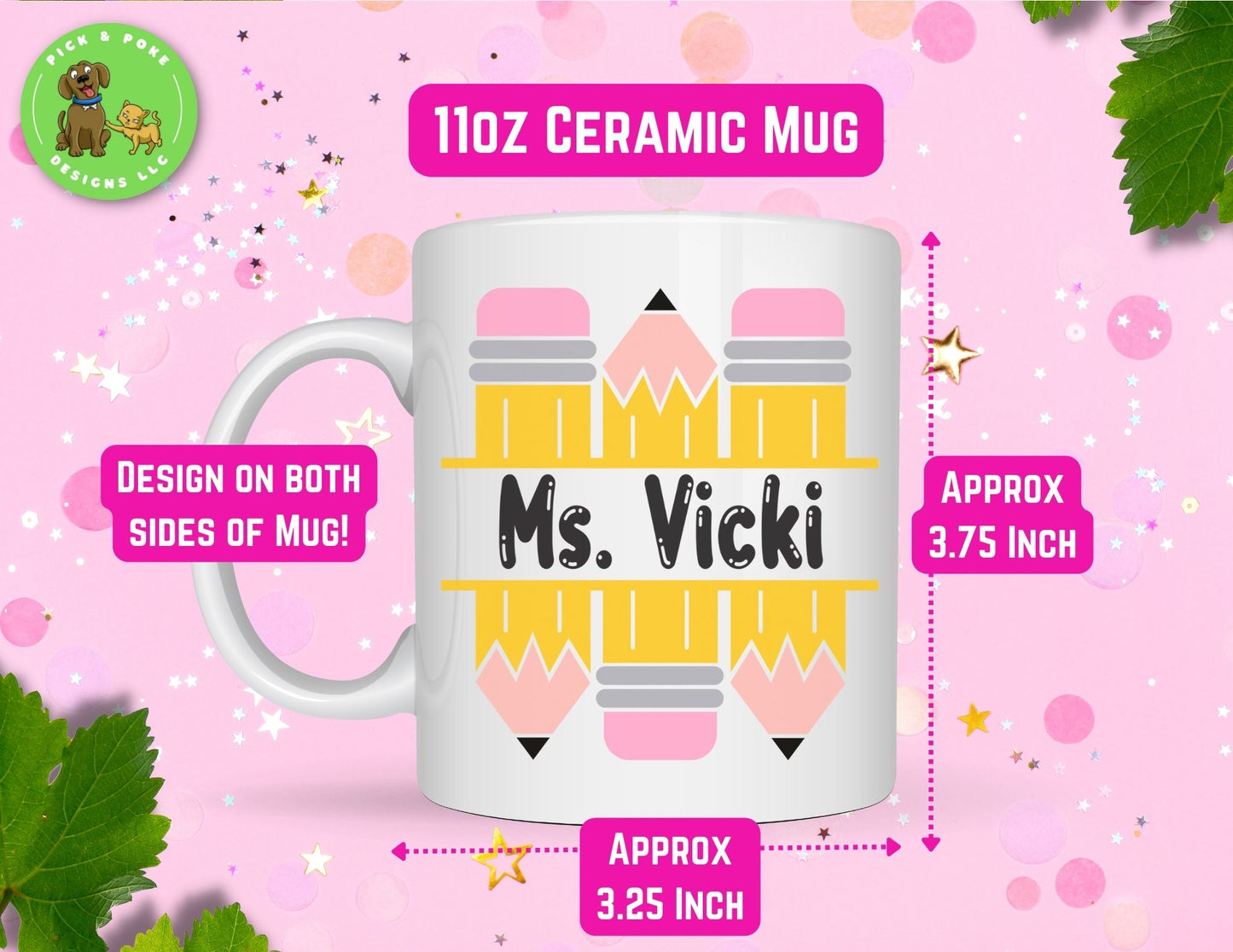 11oz ceramic mug has the pencil and name design printed on both sides of the cup