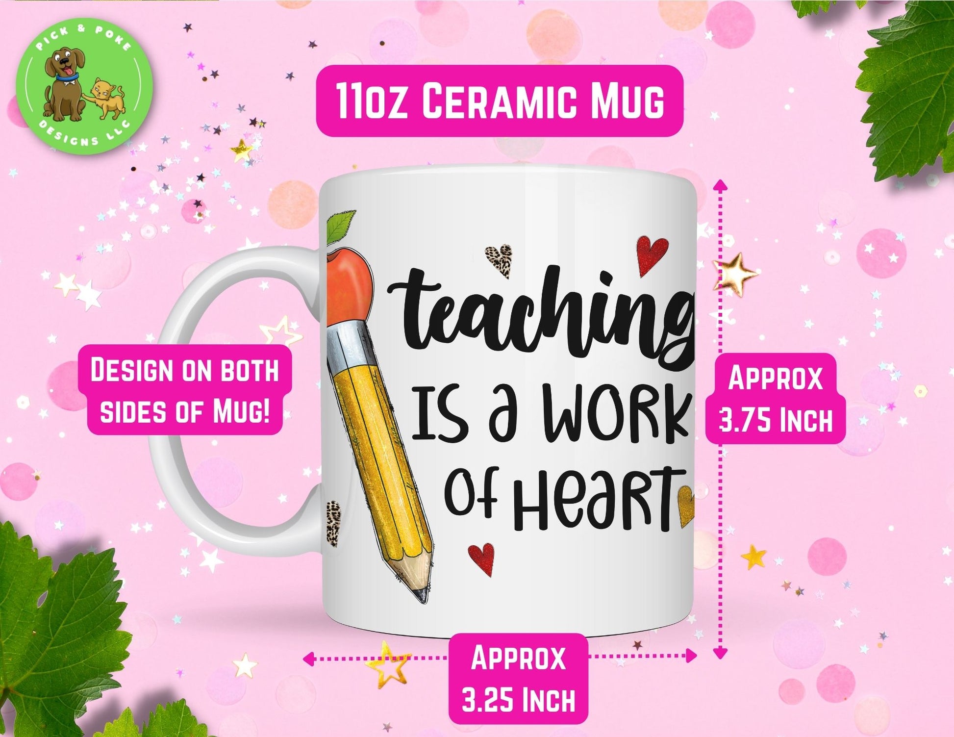 Teaching is a work of heart mug holds 11oz and the design is printed on both sides of the mug
