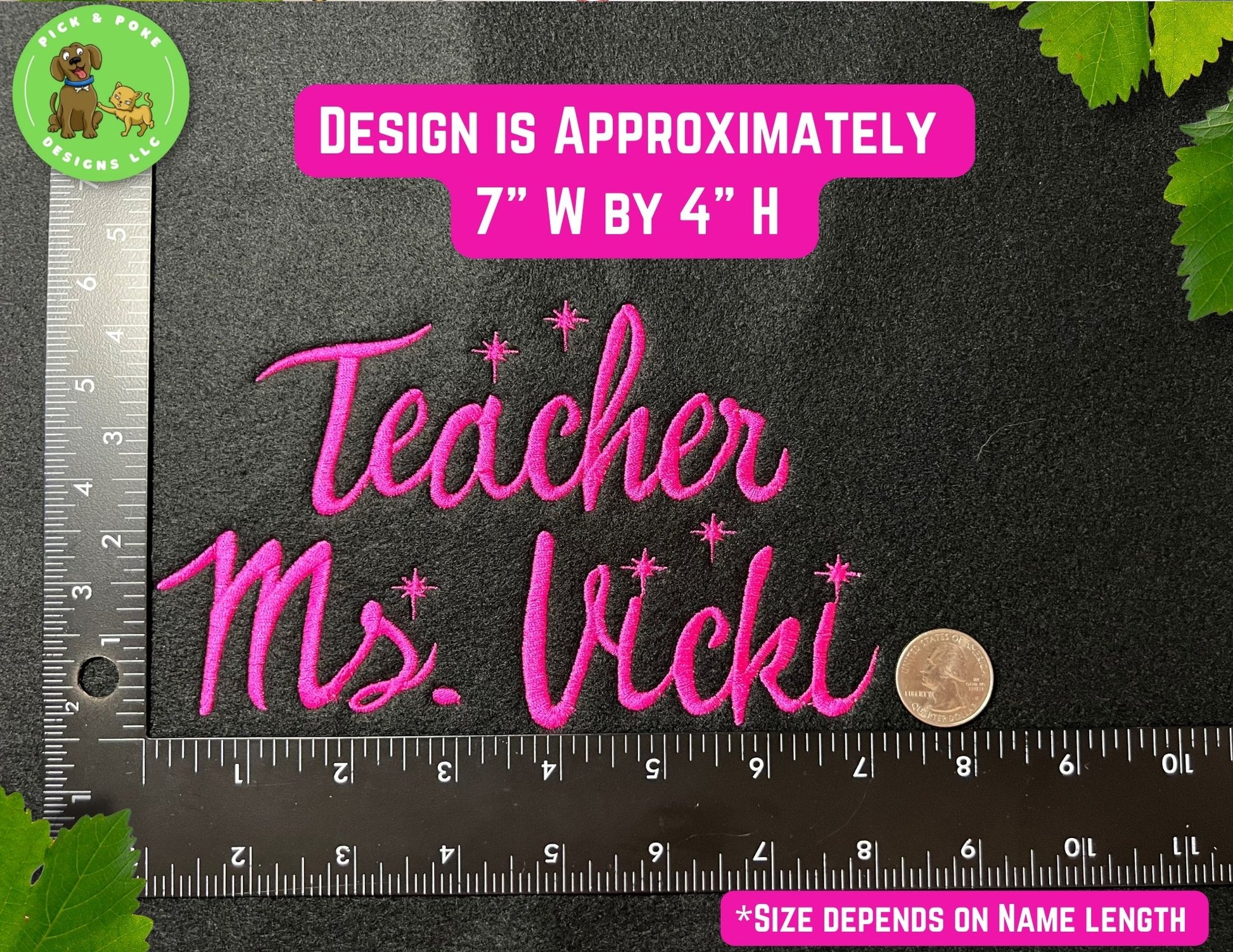 Embroidered design measures approximately 7 inches wide by 4 inches high. The size of the actual design varies depending on the name length.