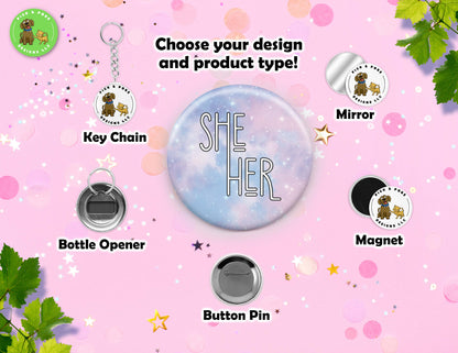 Galaxy Sky My Pronouns | Pin-Back Button, Key Chain, Magnet, Bottle Opener, or Mirror Option | 2.25-inch Round Size | Made to Order