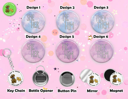 Galaxy Sky My Pronouns | Pin-Back Button, Key Chain, Magnet, Bottle Opener, or Mirror Option | 2.25-inch Round Size | Made to Order