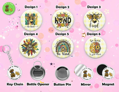 Bee Kind Mental Wellness | Pin-Back Button, Key Chain, Magnet, Bottle Opener, or Mirror Option | 2.25-inch Round Size | Made to Order