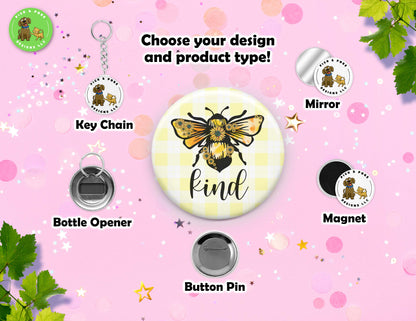 Bee Kind Mental Wellness | Pin-Back Button, Key Chain, Magnet, Bottle Opener, or Mirror Option | 2.25-inch Round Size | Made to Order