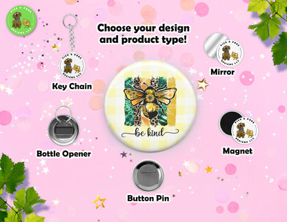 Bee Kind Mental Wellness | Pin-Back Button, Key Chain, Magnet, Bottle Opener, or Mirror Option | 2.25-inch Round Size | Made to Order