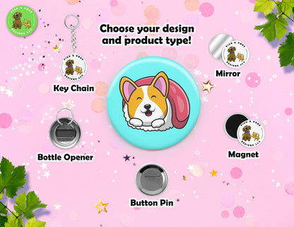 Cats, Corgis, and Shiba Inus Sushi Roll | Pinback Button, Key Chain, Magnet, Bottle Opener, or Mirror | 2.25-inch Size | Made to Order