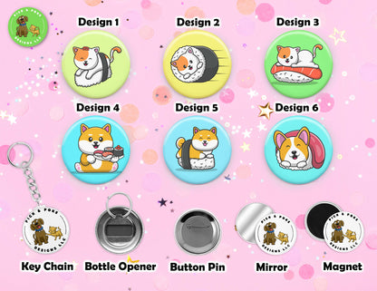 Cats, Corgis, and Shiba Inus Sushi Roll | Pinback Button, Key Chain, Magnet, Bottle Opener, or Mirror | 2.25-inch Size | Made to Order